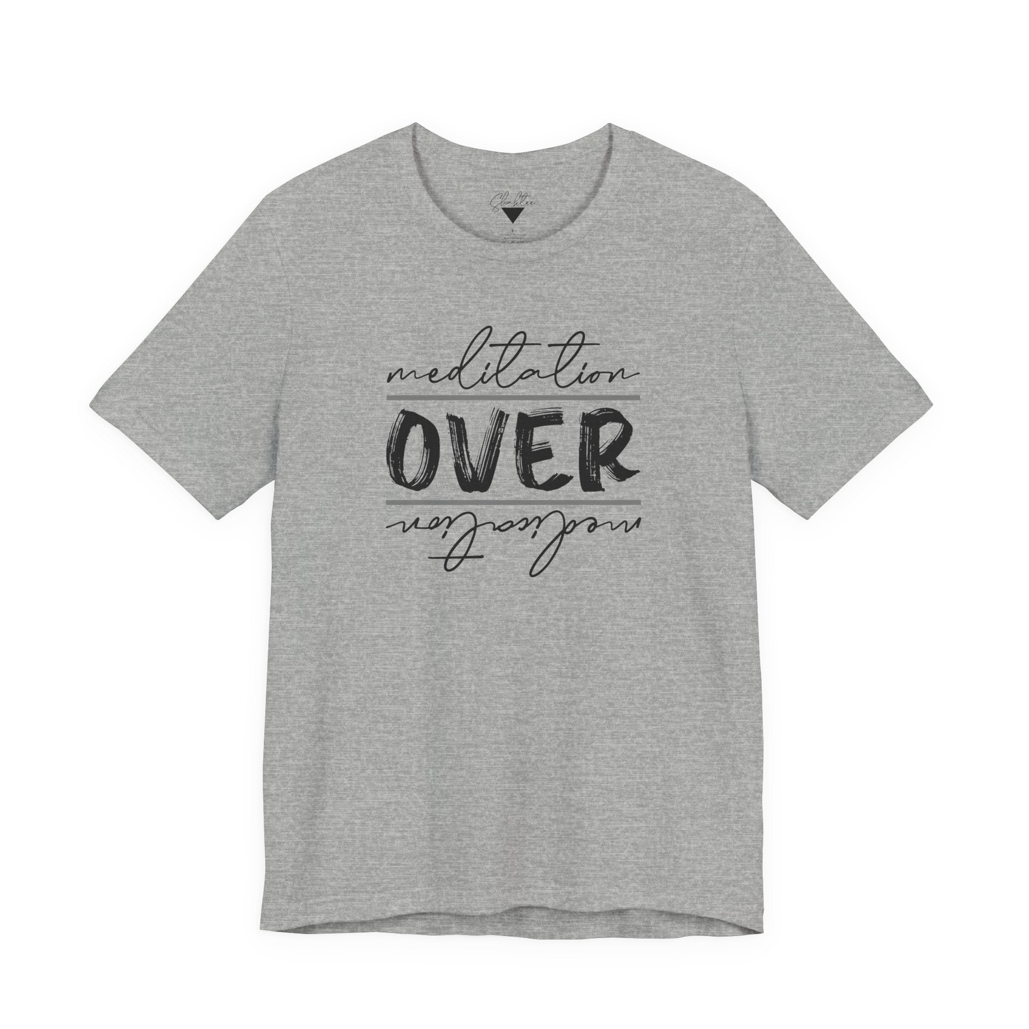 Meditation Over Meds Tee